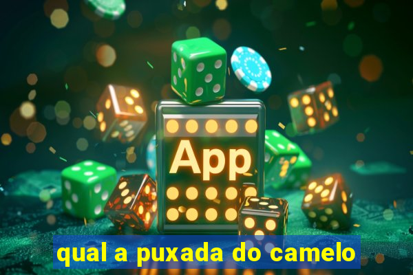 qual a puxada do camelo